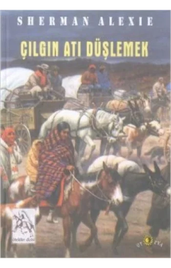 Çılgın Atı Düşlemek