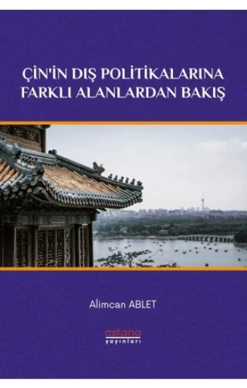 Çinin Dış Politikalarına Farklı Alanlardan Bakış