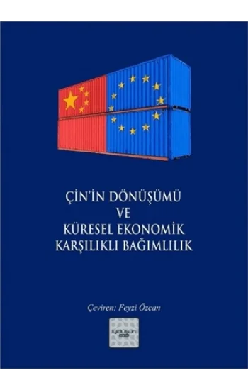 Çin’in Dönüşümü ve Küresel Ekonomik Karşılıklı Bağımlılık