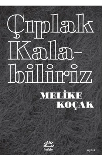 Çıplak Kalabiliriz