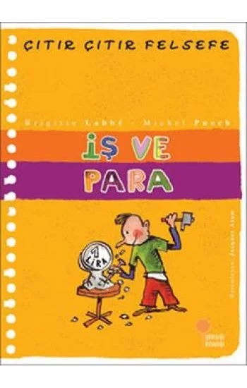 Çıtır Çıtır Felsefe Serisi 08 - İş ve Para