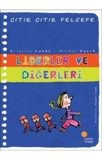 Çıtır Çıtır Felsefe Serisi 13 - Liderler ve Diğerleri