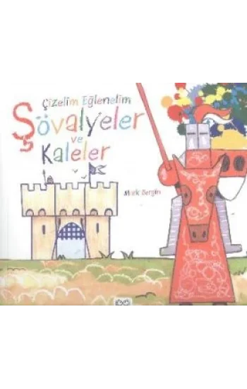 Çizelim Eğlenelim - Şövalyeler ve Kaleler