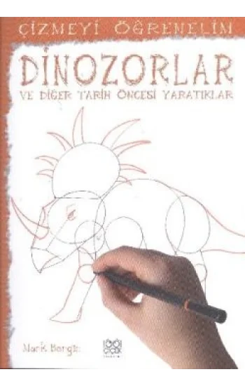 Çizmeyi Öğrenelim - Dinazorlar ve Diğer Tarih Öncesi Yaratıklar