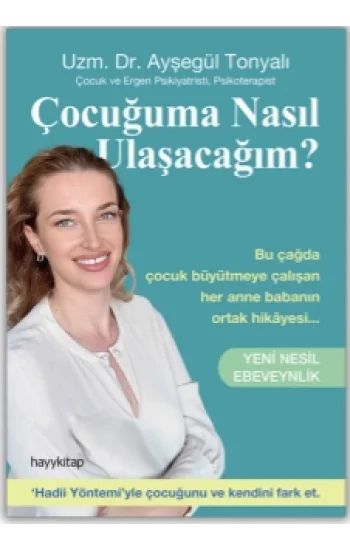 Çocuğuma Nasıl Ulaşacağım? - Yeni Nesil Ebeveynlik