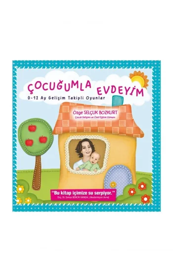 Çocuğumla Evdeyim 0-12 Ay Gelişim Takipli Oyunlar