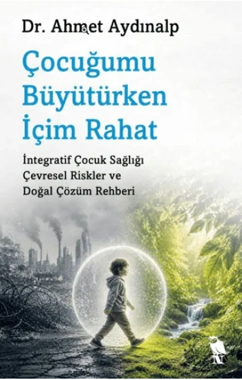 Çocuğumu Büyütürken İçim Rahat