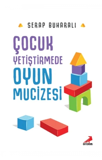 Çocuk Yetiştirmede Oyun Mucizesi