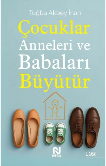 Çocuklar Anneleri ve Babaları Büyütür