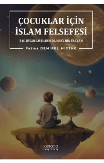 Çocuklar İçin İslam Felsefesi P4C Uygulamalarında Hayy Bin Yakzan