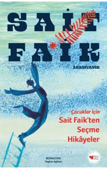 Çocuklar İçin Sait Faik’ten Seçme Hikayeler