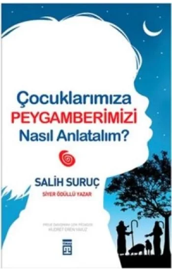 Çocuklarımıza Peygamberimizi Nasıl Anlatalım?
