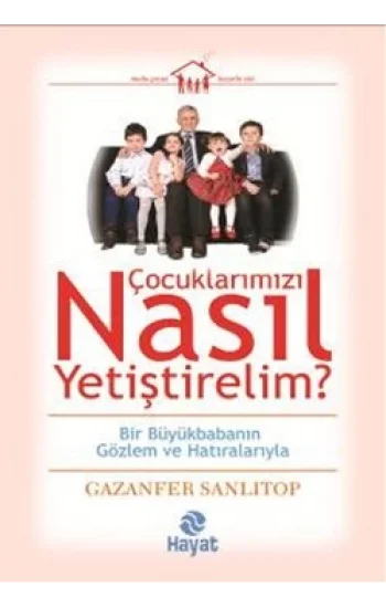Çocuklarımızı Nasıl Yetiştirelim?