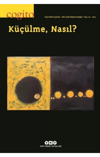 Cogito – 117 / Küçülme, Nasıl?