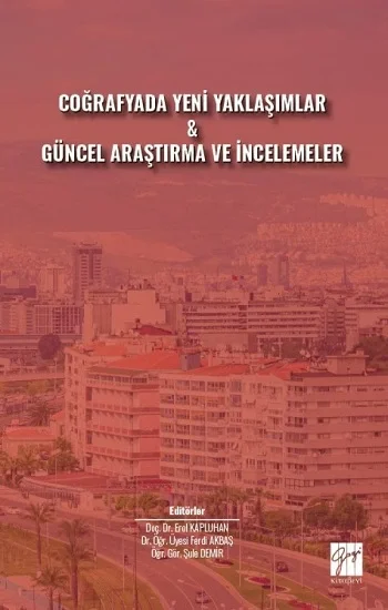 Coğrafyada Yeni Yaklaşımlar & Güncel Araştırma ve İncelemeler