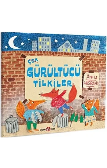 ÇOK GÜRÜLTÜCÜ TİLKİLER