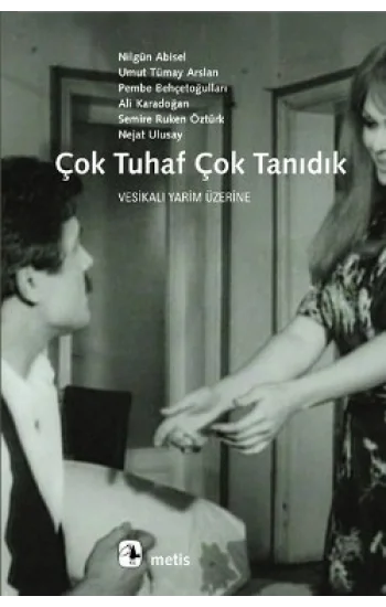 Çok Tuhaf Çok Tanıdık: Vesikalı Yarim Üzerine