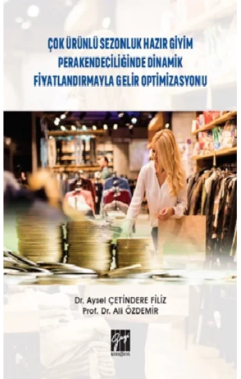 Çok Ürünlü Sezonluk Hazır Giyim Perakendeciliğinde Dinamik Fiyatlandırmayla Gelir Optimizasyonu