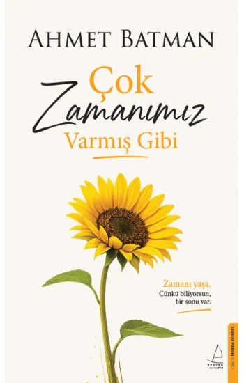 Çok Zamanımız Varmış Gibi