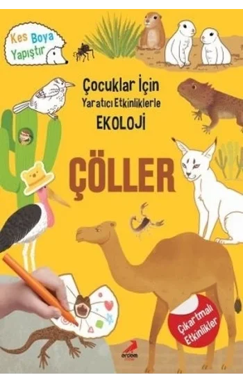 Çöller - Çocuklar İçin Yaratıcı Etkinliklerle Ekoloji