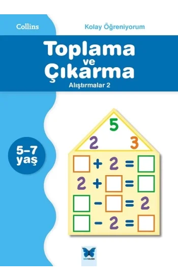 Collins Kolay Öğreniyorum Serisi - Toplama ve Çıkarma Alıştırmalar 2 (5-7 Yaş)