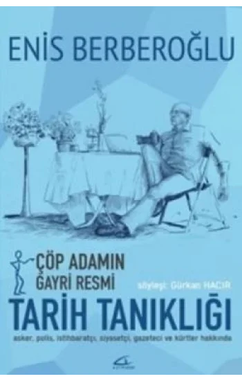 Çöp Adamın Gayri Resmi Tarih Tanıklığı