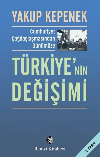 Cumhuriyet Çağdaşlaşmasından Günümüze Türkiyenin Değişimi