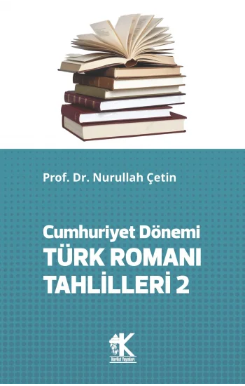Cumhuriyet Dönemi Türk Romanı Tahlilleri 2