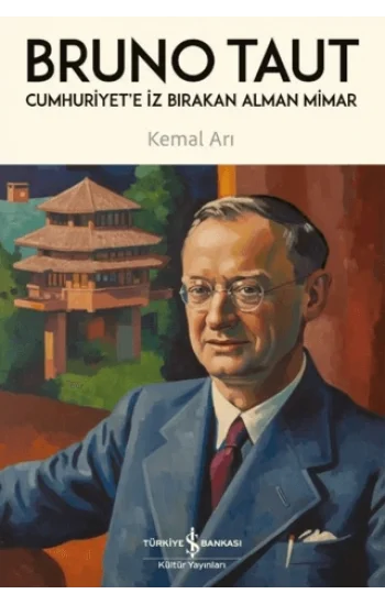 Cumhuriyete İz Bırakan Alman Mimar - Bruno Taut
