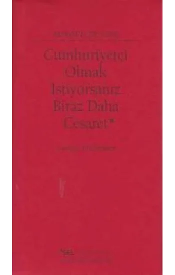 Cumhuriyetçi Olmak İstiyorsanız Biraz Daha Cesaret