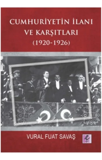 Cumhuriyetin İlanı ve Karşıtları (1920-1926)