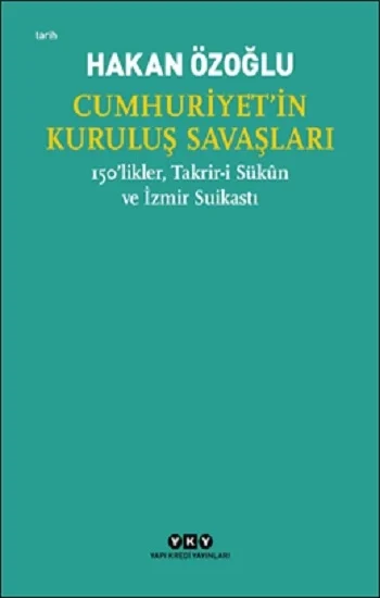 Cumhuriyetin Kuruluş Savaşları / 150likler, Takrir-i Sukun ve İzmir Suikastı