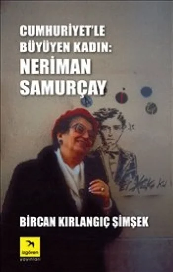 Cumhuriyet’le Büyüyen Kadın: Neriman Samurçay