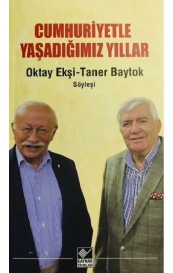 Cumhuriyetle Yaşadığımız Yıllar