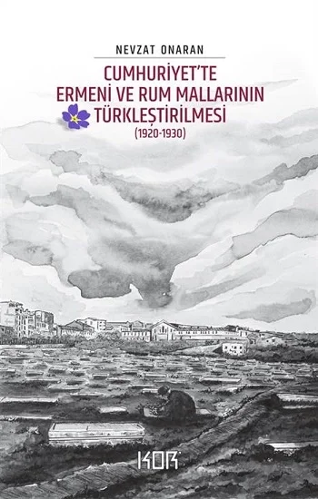 Cumhuriyette Ermeni ve Rum Mallarının Türkleştirilmesi (1920-1930)