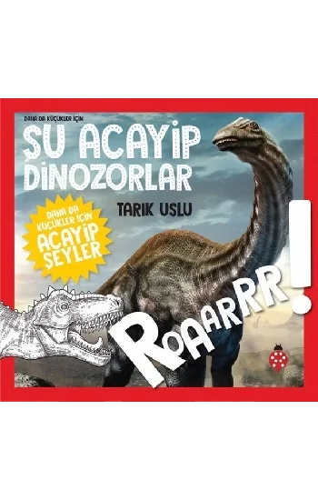 Daha da Küçükler İçin - Şu Acayip Dinozorlar