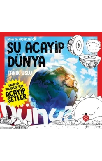 Daha Da Küçükler İçin  Şu Acayip Dünya