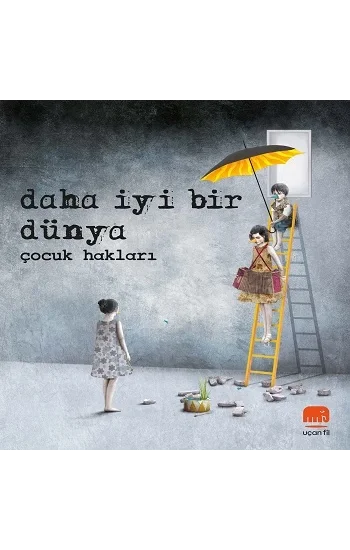Daha İyi Bir Dünya - Çocuk Hakları