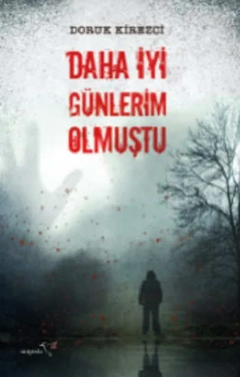 Daha İyi Günlerim Olmuştu