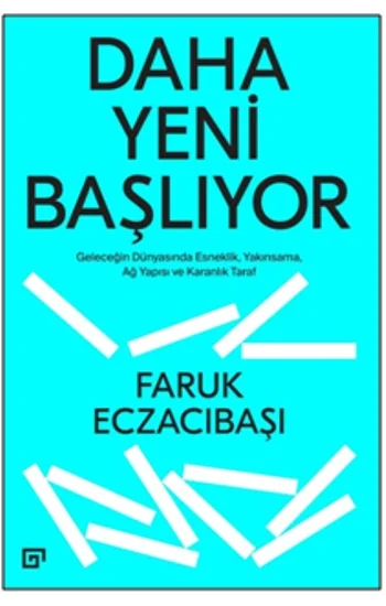 Daha Yeni Başlıyor: Geleceğin Dünyasında Esneklik Yakınsama, Ağ Yapısı Ve Karanlık Taraf