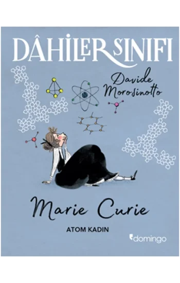 Dahiler Sınıfı: Marie Curie Atom Kadın