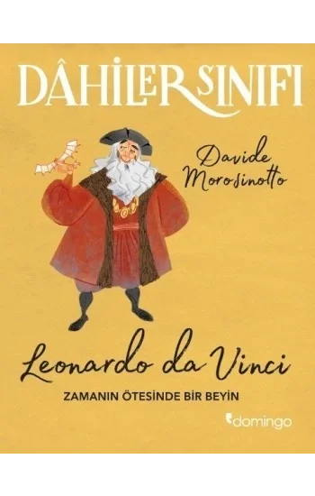 Dahiler Sınıfı Serisi - Leonardo Da Vinci (Zamanın Ötesinde Bir Beyin)