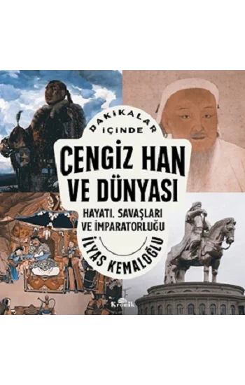 Dakikalar İçinde Cengiz Han Ve Dünyası