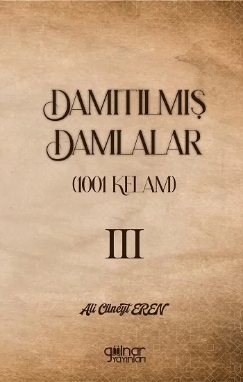 Damıtılmış Damlalar (1001 Kelam) III