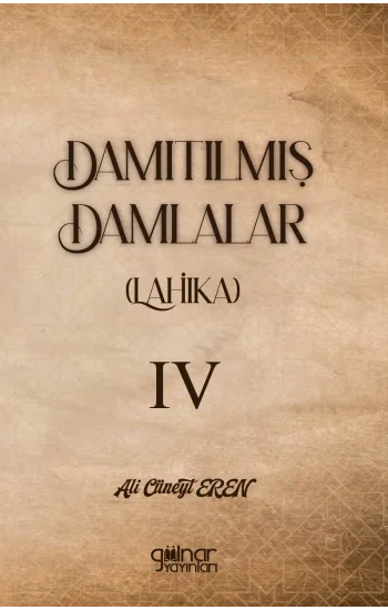 Damıtılmış Damlalar (Lahika) IV