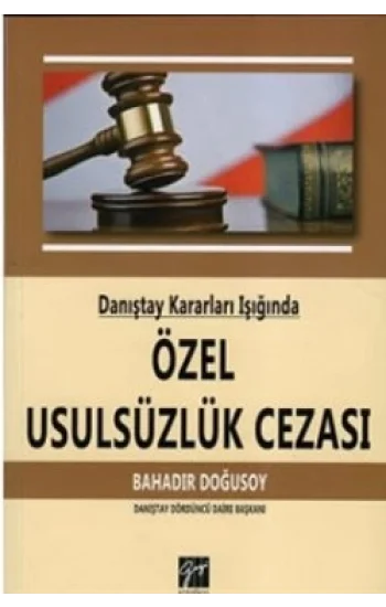 Danıştay Kararları Işığında Özel Usulsüzlük Cezası