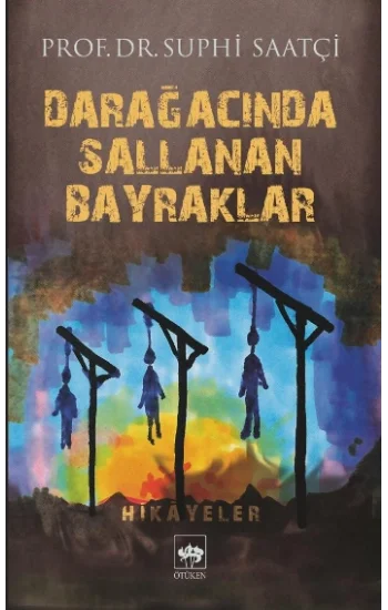 Darağacında Sallanan Bayraklar