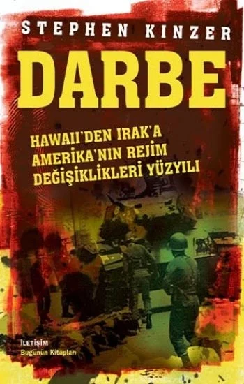 Darbe: Hawaiiden Iraka Amerikanın Rejim Değişiklikleri Yüzyılı