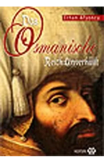 Das Osmanische Reich: Unverhüllt