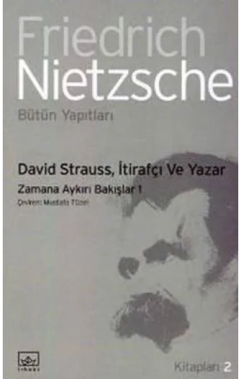 David Strauss, İtirafçı ve Yazar: Zamana Aykırı Bakışlar 1